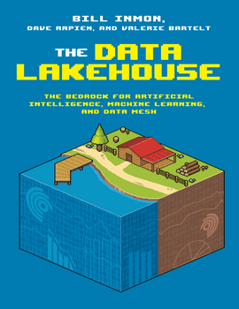 The Data Lakehouse The Bedrock For Artificial Intelligence Machine